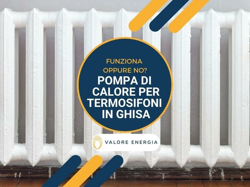 Pompa di calore per termosifoni in ghisa: si può fare oppure no?