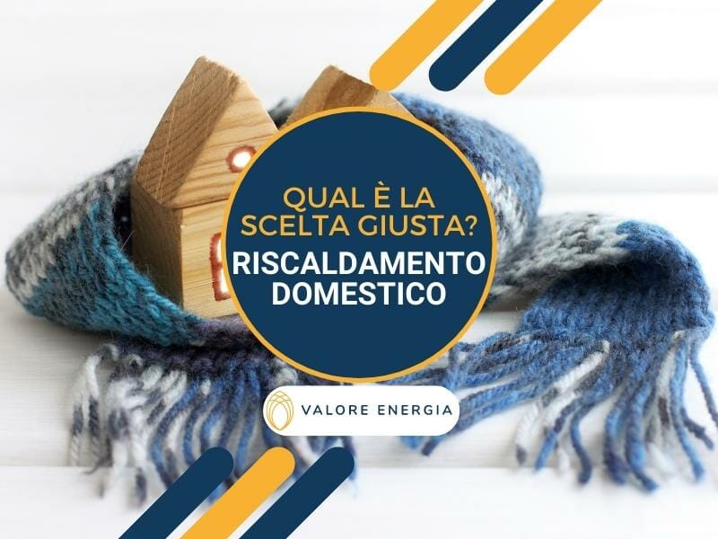 Impianto di riscaldamento domestico: una semplice guida alla scelta giusta del tuo nuovo sistema di climatizzazione invernale