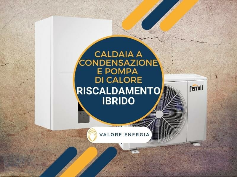 Impianto di riscaldamento ibrido con caldaia a condensazione e pompa di calore