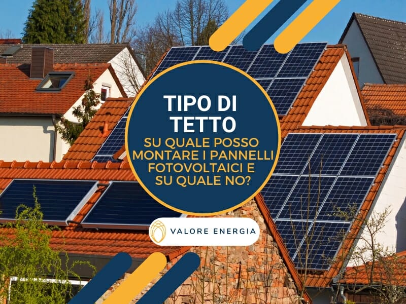 Su quale tipo di tetto posso montare i pannelli fotovoltaici?