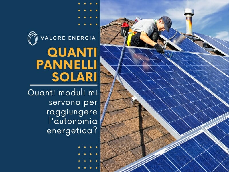 Quanti pannelli solari mi servono per essere indipendente dalla rete elettrica?