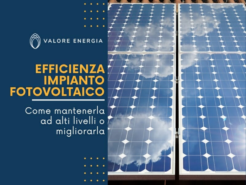 Mantenere o migliorare l'efficienza di un impianto fotovoltaico