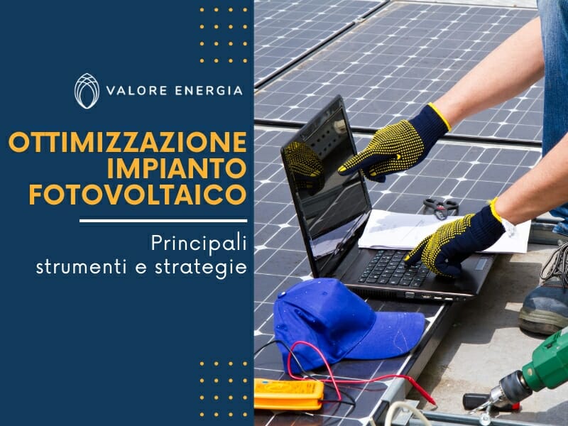 I principali strumenti e strategie per l’ottimizzazione dell’impianto fotovoltaico utilizzati negli interventi di revamping