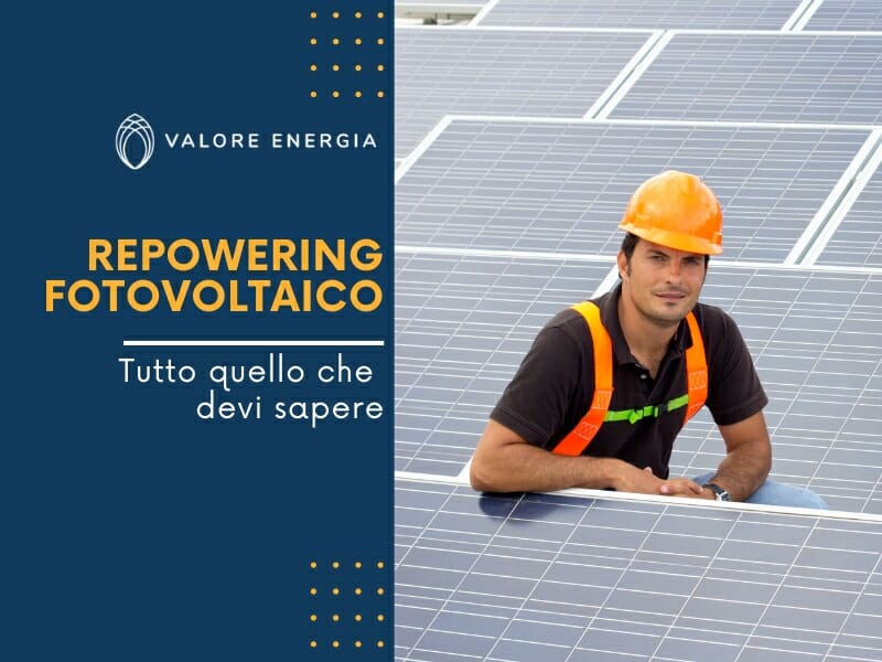 Tutto quello che devi sapere sul repowering fotovoltaico: cos'è, a cosa serve, come si fa