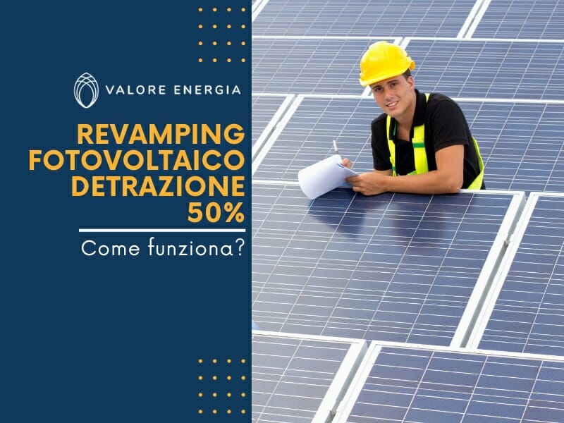 Revamping Fotovoltaico Detrazione 50%: come funziona?