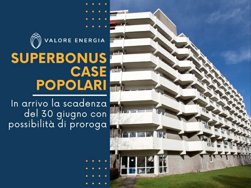 Superbonus case popolari in scadenza il 30 giugno 2023 ma con possibilità di prolungare i lavori fino a fine anno a specifiche condizioni. Vediamo quali in questo approfondimento