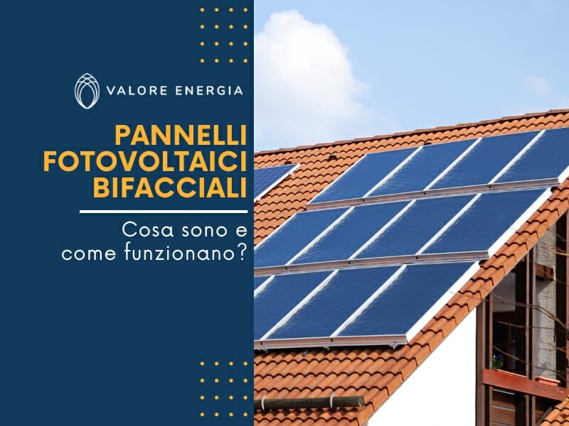 Sveliamo i segreti dei pannelli fotovoltaici bifacciali: come possono aumentare l'efficienza e ridurre i costi dell'energia solare