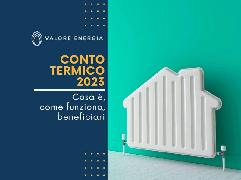 Cosa è, come funziona, chi può richiedere gli incentivi del Conto Termico 2023