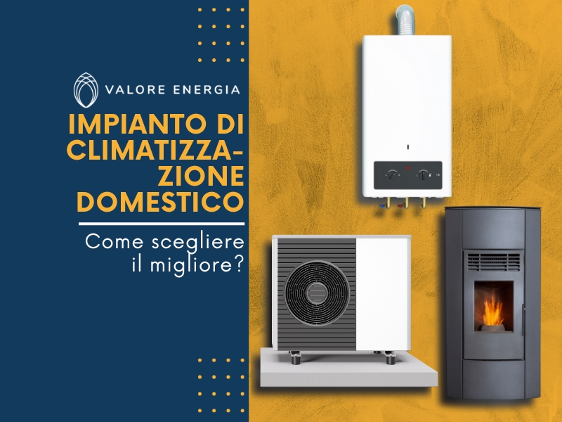 Impianto di climatizzazione domestico: come scegliere il migliore?