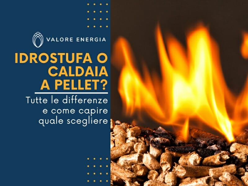 Stufa idro pellet o caldaia a pellet? Tutte le differenze e come capire quale scegliere in base alle tue esigenze