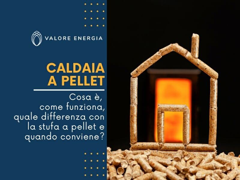 Caldaia a pellet: cosa è, come funziona, qual'è la differenza con la stufa a pellet?