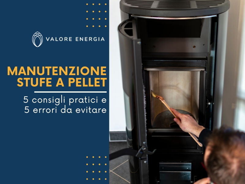 La manutenzione delle stufe a pellet: 5 consigli pratici e 5 errori da evitare in questa guida completa