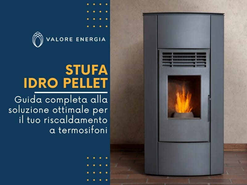 Stufa idro pellet: tutto quello che devi sapere sulla scelta del sistema ottimale per il tuo impianto di riscaldamento a termosifoni.