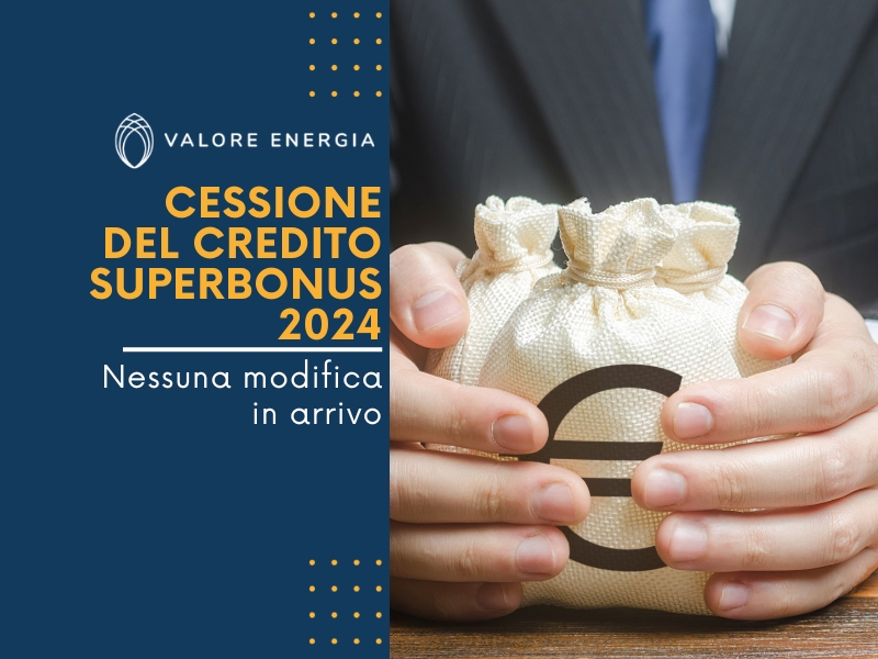 Cessione del credito superbonus 2024 e sconto in fattura: nessuna modifica alle regole nel DDL di Bilancio approvato dal Governo